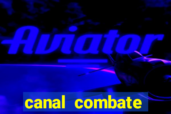 canal combate online ao vivo multicanais